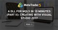 A DLL for MQL5 in 10 Minutes (Part II): Creating with Visual Studio 2017