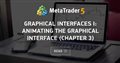 Graphical Interfaces I: Animating the Graphical Interface (Chapter 3)