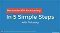 Metatrader 4 - 99% Back-testing in 5 Simple Steps