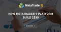 New MetaTrader 5 Platform Build 2280