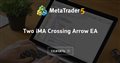 Two iMA Crossing Arrow EA