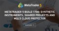 MetaTrader 5 Build 1700: Synthetic Instruments, Shared Projects and MQL5 Cloud Protector