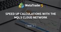 Speed Up Calculations with the MQL5 Cloud Network