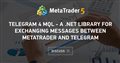 Telegram 4 MQL - A .NET library for exchanging messages between Metatrader and Telegram