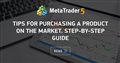 Tips for Purchasing a Product on the Market. Step-By-Step Guide