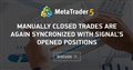 Manually closed trades are again syncronized with Signal's opened positions