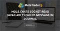 MQL5.chats socket read(available) failed message in journal