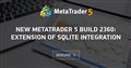 New MetaTrader 5 build 2360: Extension of SQLite integration