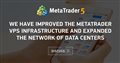 We have improved the MetaTrader VPS infrastructure and expanded the network of data centers