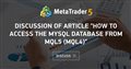 Discussion of article "How to Access the MySQL Database from MQL5 (MQL4)"