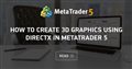 How to create 3D graphics using DirectX in MetaTrader 5