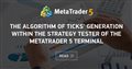 The Algorithm of Ticks' Generation within the Strategy Tester of the MetaTrader 5 Terminal