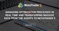 Managing optimization processes in real time and transferring massive data from the agents to MetaTrader 5