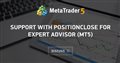 Support with PositionClose for Expert Advisor (MT5)