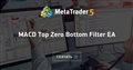MACD Top Zero Bottom Filter EA
