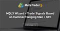 MQL5 Wizard - Trade Signals Based on Hammer/Hanging Man + MFI