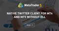 Native Twitter Client for MT4 and MT5 without DLL