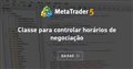 Classe para controlar horários de negociação Classe para controlar horários de negociação