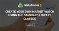 Create your own Market Watch using the Standard Library Classes