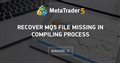 Recover mq5 file missing in compiling process