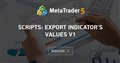 Scripts: Export Indicator's Values v1