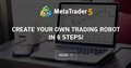 Create Your Own Trading Robot in 6 Steps!