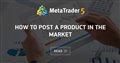 How to Post a Product in the Market How to Post a Product in the Market