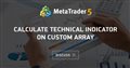Calculate technical indicator on custom array