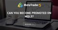 Can you become promoted on MQL5? Can you become promoted on MQL5?