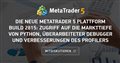 Die neue MetaTrader 5 Plattform build 2815: Zugriff auf die Markttiefe von Python, überarbeiteter Debugger und Verbesserungen des Profilers