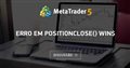 Erro em PositionClose() WIN$