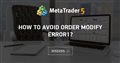 How to avoid order modify error1?