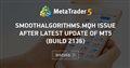 Smoothalgorithms.mqh issue after latest update of MT5 (Build 2136)
