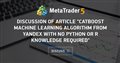 Discussion of article "CatBoost machine learning algorithm from Yandex with no Python or R knowledge required"