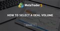 How to Select a Deal Volume