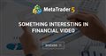 Something Interesting in Financial Video