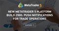 New MetaTrader 5 platform build 2980: Push notifications for trade operations