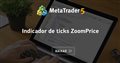 Indicador de ticks ZoomPrice Indicador de ticks ZoomPrice