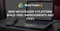 New MetaTrader 5 platform build 3090: Improvements and fixes