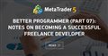 Better Programmer (Part 07): Notes on becoming a successful freelance developer