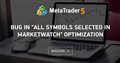 Bug in "All Symbols selected in MarketWatch" optimization