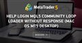 Help login mql5 community loop loader without response (Mac OS MT5 desktop)