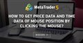 How to get Price data and Time data of mouse position by clicking the mouse?