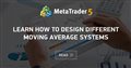 Learn how to design different Moving Average systems