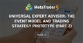 Universal Expert Advisor: the Event Model and Trading Strategy Prototype (Part 2)