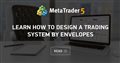 Learn how to design a trading system by Envelopes