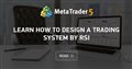 Learn how to design a trading system by RSI