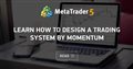 Learn how to design a trading system by Momentum