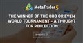 The winner of The Odd or Even World Tournament - A thought for reflection