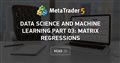 Data Science and Machine Learning part 03: Matrix Regressions